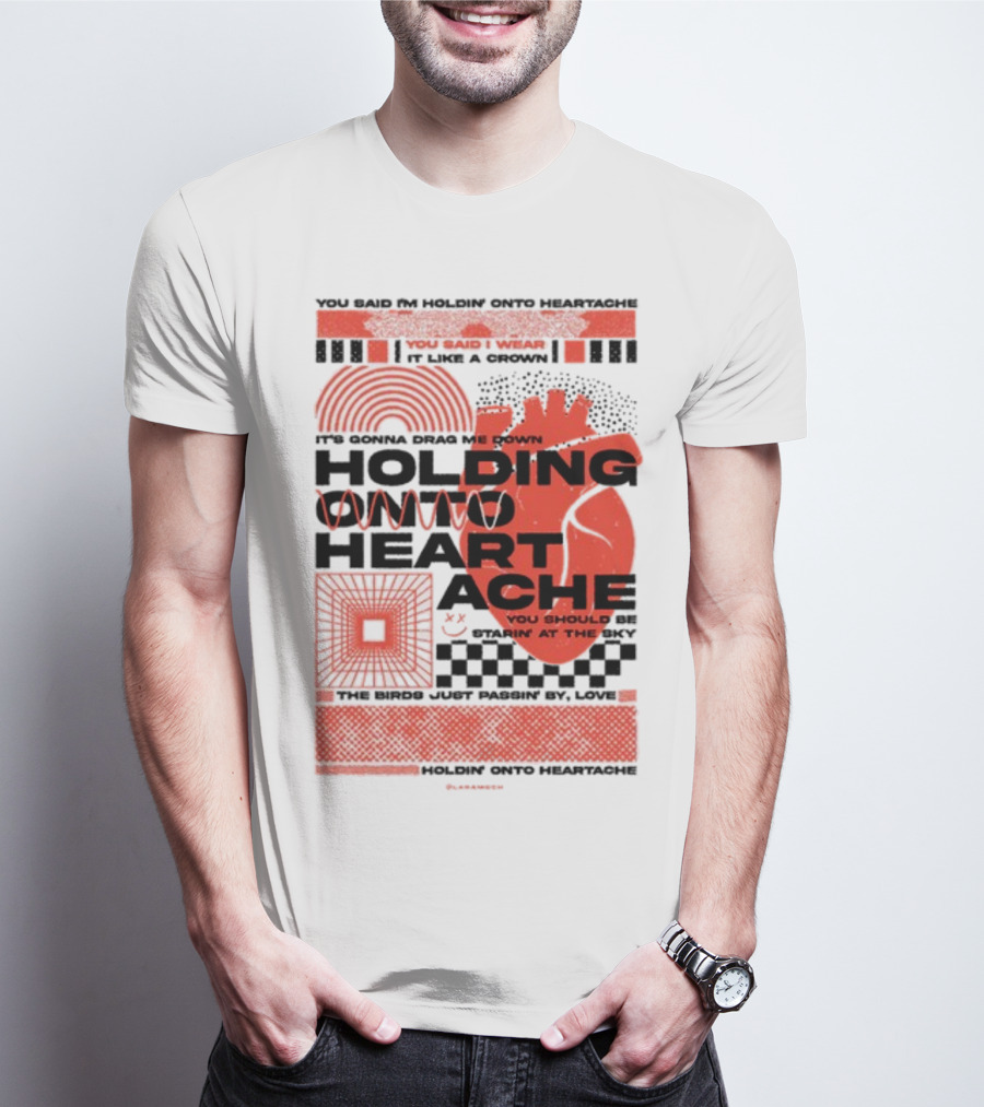 Holding Onto Heartache You Should Be Starin' At The Sky T-Shirt