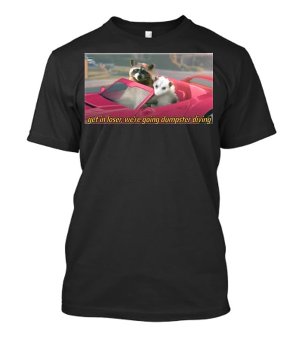 Get In Loser We're Going Dumpster Diving Raccoon And Opossum In Pink Car T-Shirt