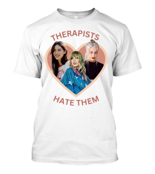 Therapists Hate Them Gracie Abrams Taylor Swift Phoebe Bridgers T-Shirt