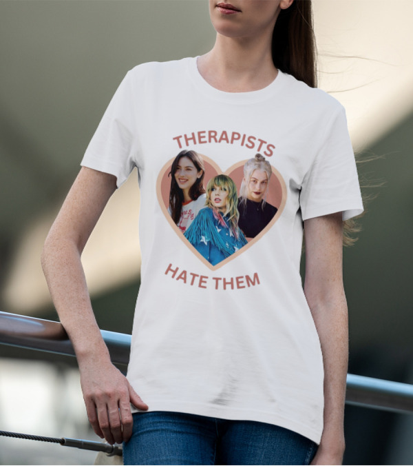 Therapists Hate Them Gracie Abrams Taylor Swift Phoebe Bridgers T-Shirt