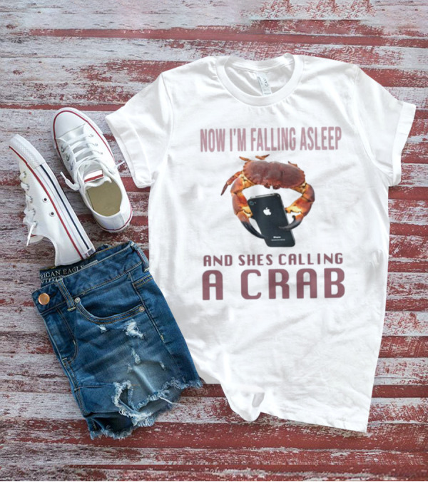 Now I'm Falling Asleep And She's Calling A Crab IPhone T-Shirt