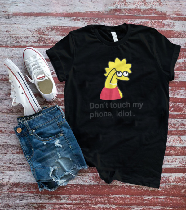Don't Touch My Phone Idiot Cartoon Character T-Shirt
