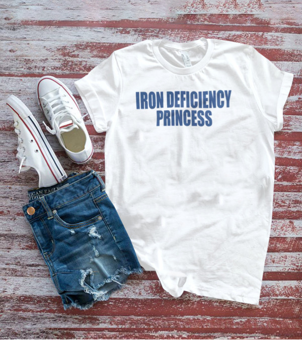Moximimi Store Iron Deficiency Princess T-Shirt