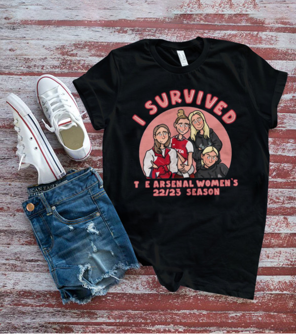 I Survived The Arsenal Women's 22/23 Season Team T-Shirt