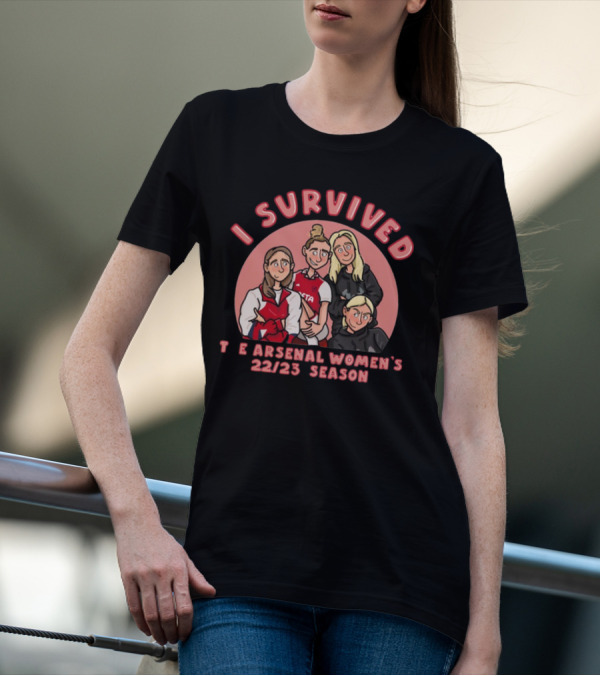 I Survived The Arsenal Women's 22/23 Season Team T-Shirt