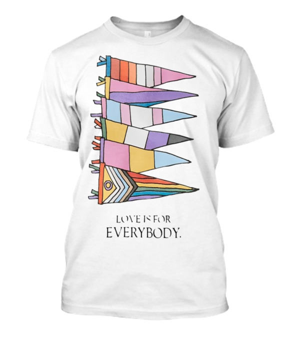 Love Is For Everybody Pride Flags T-Shirt