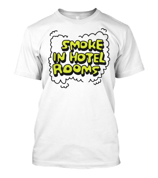 Zoebreadtok I Smoke In Hotel Rooms T-Shirt
