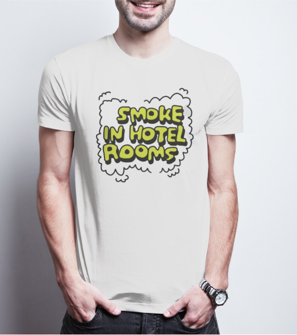 Zoebreadtok I Smoke In Hotel Rooms T-Shirt
