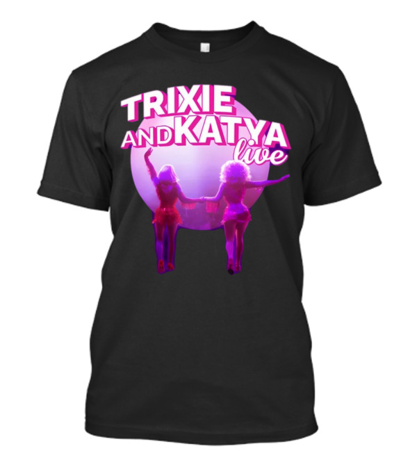 Trixie And Katya Live Performance Final Show Photo T-Shirt