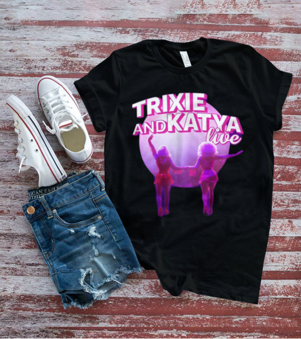 Trixie And Katya Live Performance Final Show Photo T-Shirt