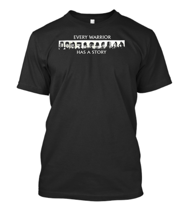 Every Warrior Has A Story Iconic Fighter Faces T-Shirt