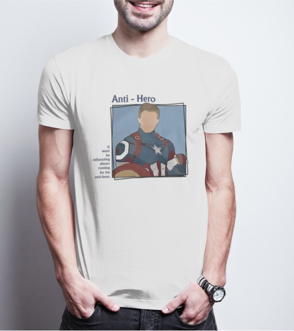 It Must Be Exhausting Always Rooting For The Anti-Hero Captain T-Shirt