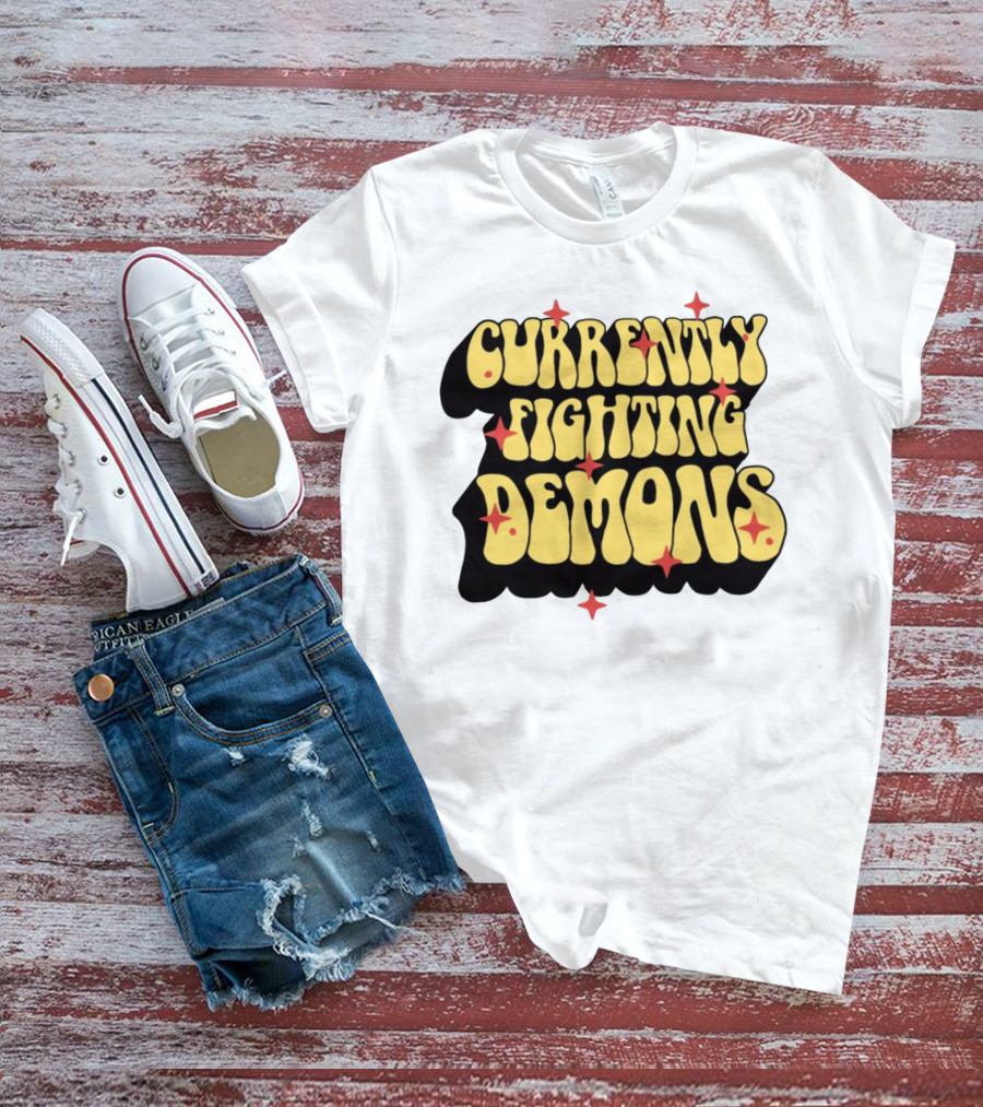 Currently Fighting Demons Retro Groovy Text With Stars T-Shirt