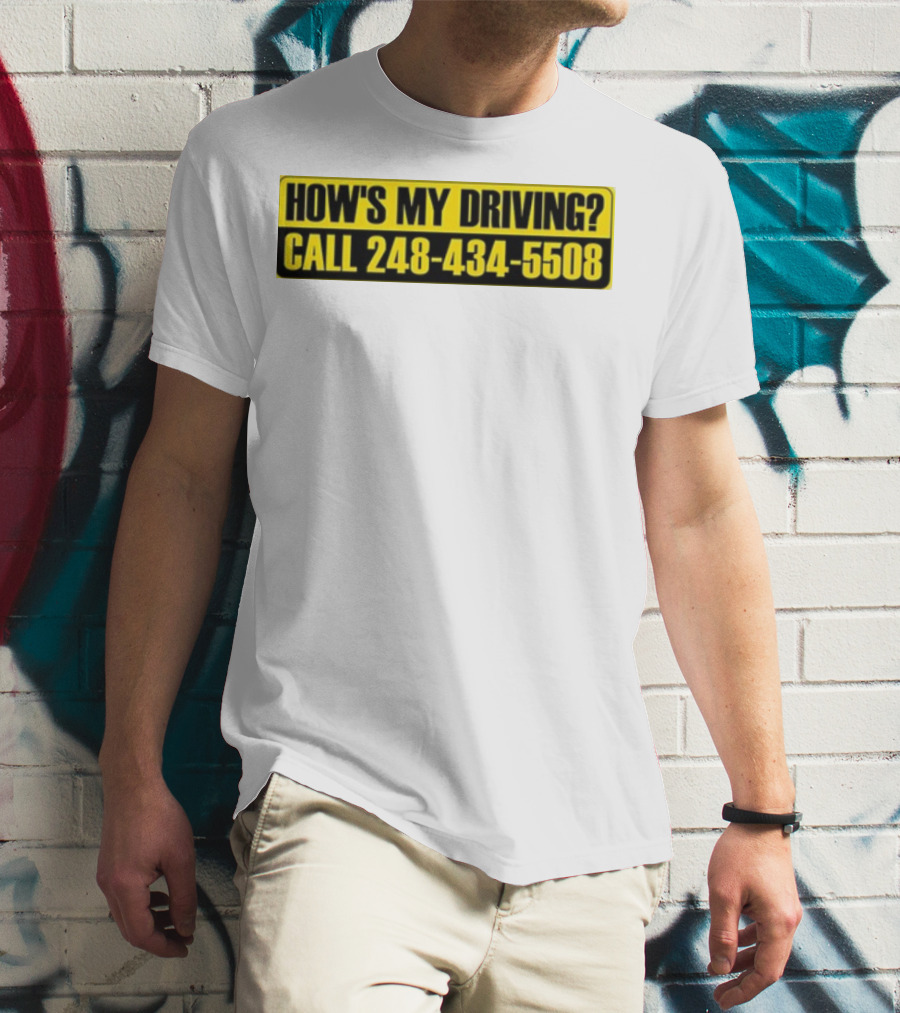 HOW'S MY DRIVING CALL 248 434 5508 T-Shirt