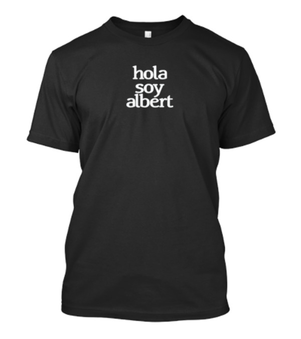 Hola Soy Albert T-Shirt
