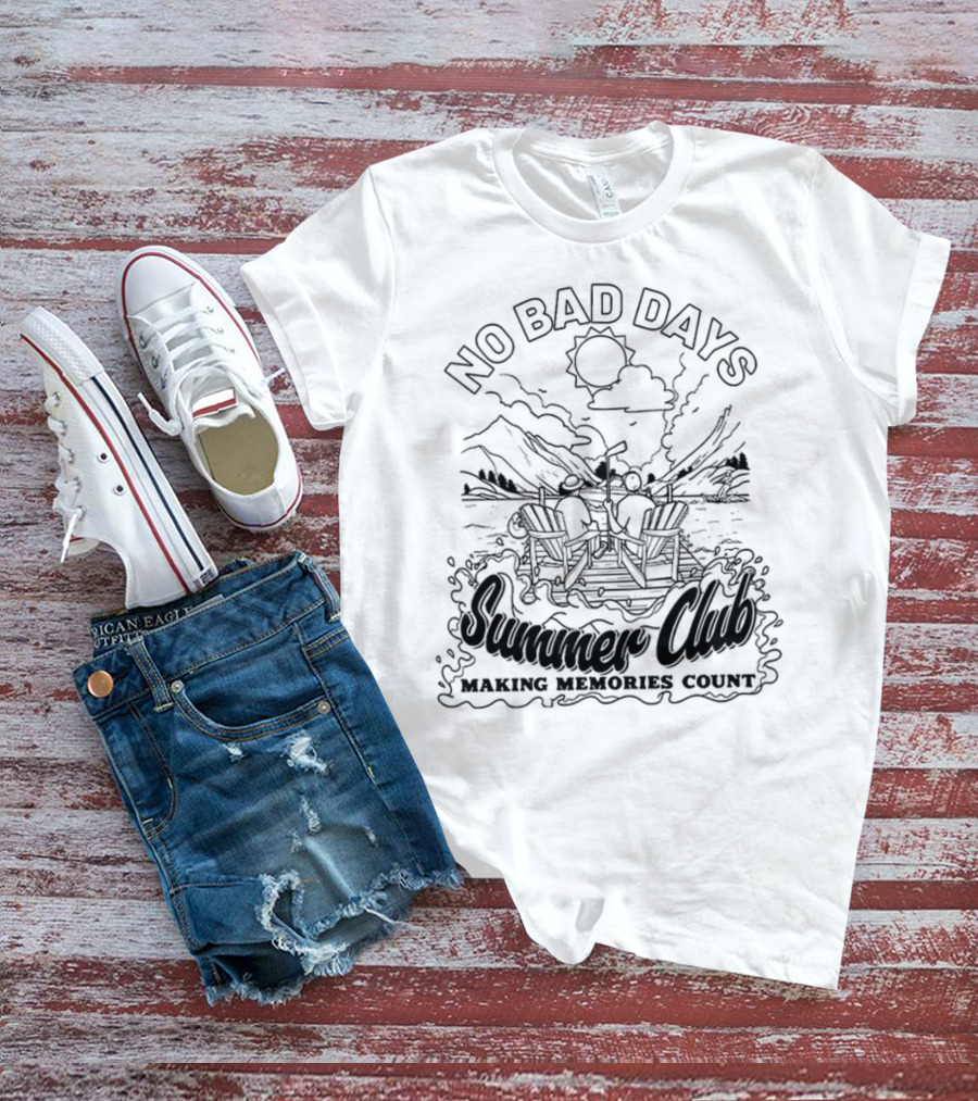 No Bad Days Summer Club Making Memories Count Outdoor Adventure Scene T-Shirt