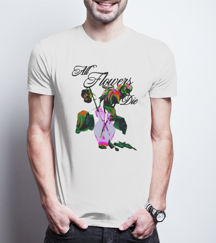 Elearor All Flowers Die Vase With Wilting Roses T-Shirt
