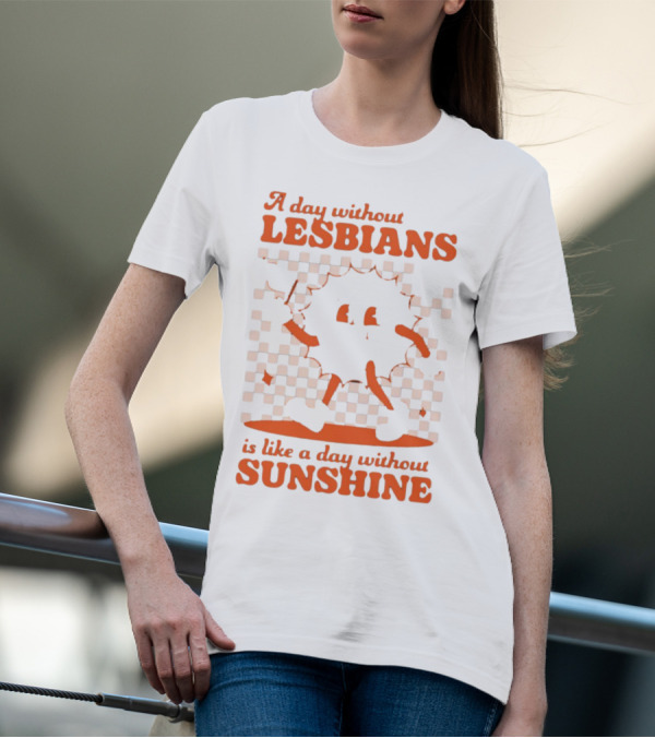 A Day Without Lesbians Is Like A Day Without Sunshine Checkered Sun Character T-Shirt
