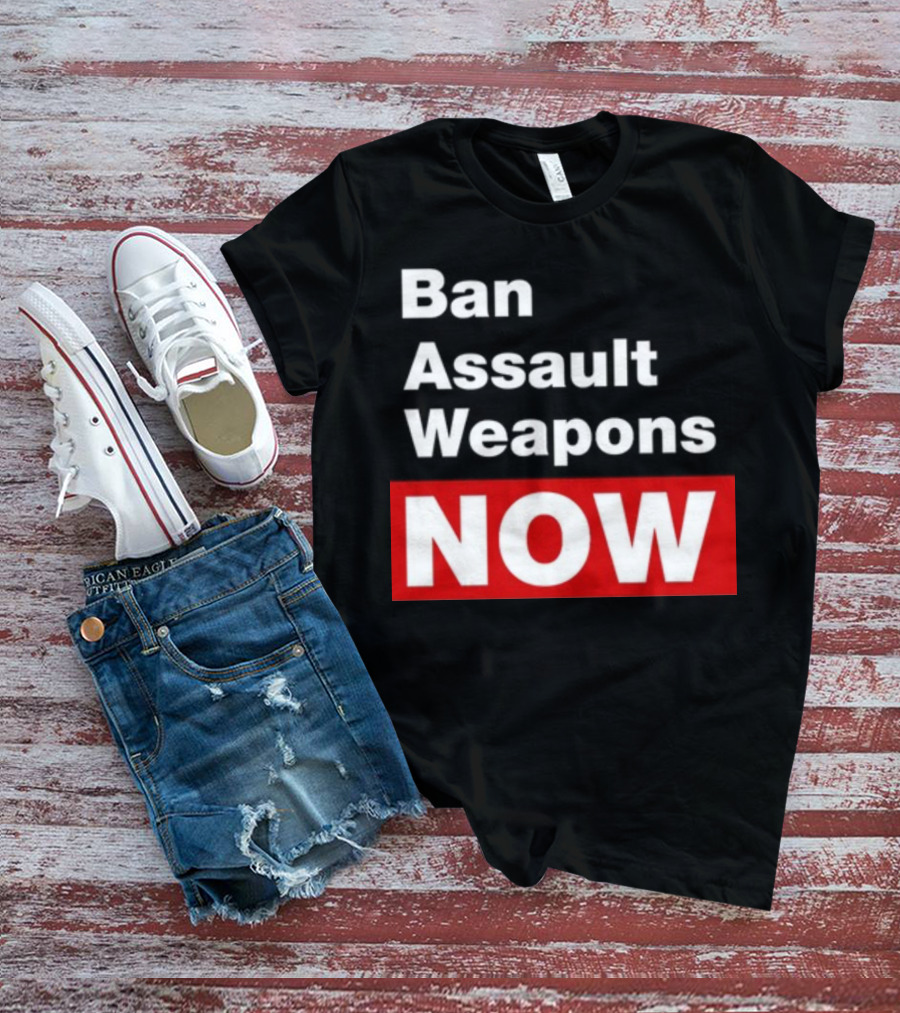Ban Assault Weapons Now T-Shirt