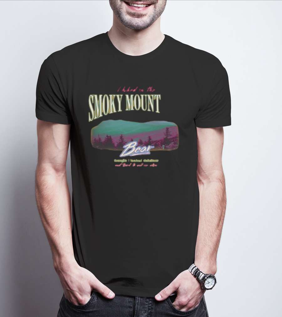 I Hiked In The Smoky Mountains Bear Thought I Looked Delicious T-Shirt