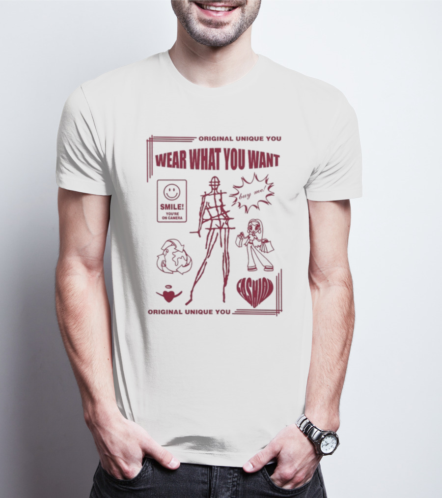 Original Unique You Wear What You Want Smile You're On Camera T-Shirt