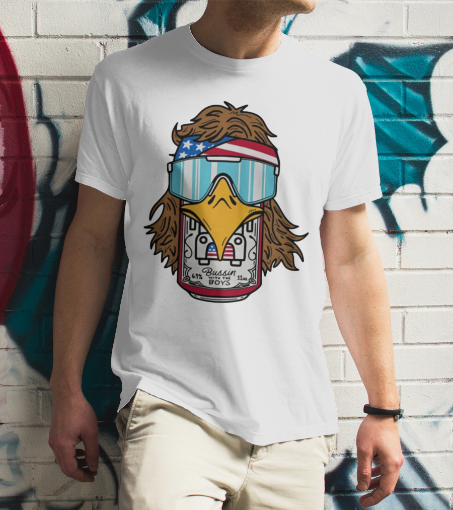 Bussin' With The Boys Eagle 6.1% 12oz USA Flag Shades T-Shirt