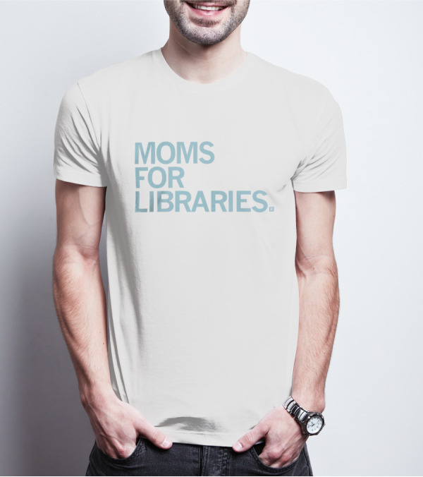 Moms For Libraries Reading Advocacy Movement T-Shirt