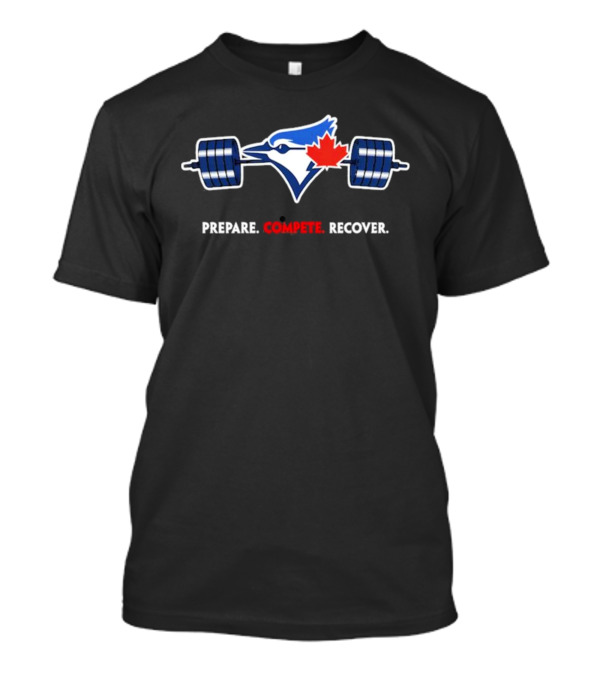 Dyoinc Toronto Blue Jays Barbell Maple Leaf Prepare Compete Recover T-Shirt