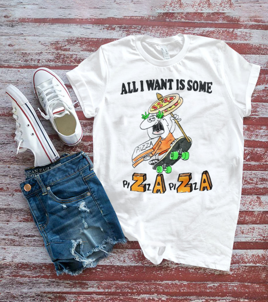 All I Want Is Some Pizza Zaza Skateboard Pizza Umbrella T-Shirt