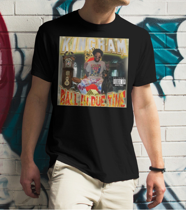 KINGRAM Ball In Due Time Pelicans Flock Up Basketball T-Shirt