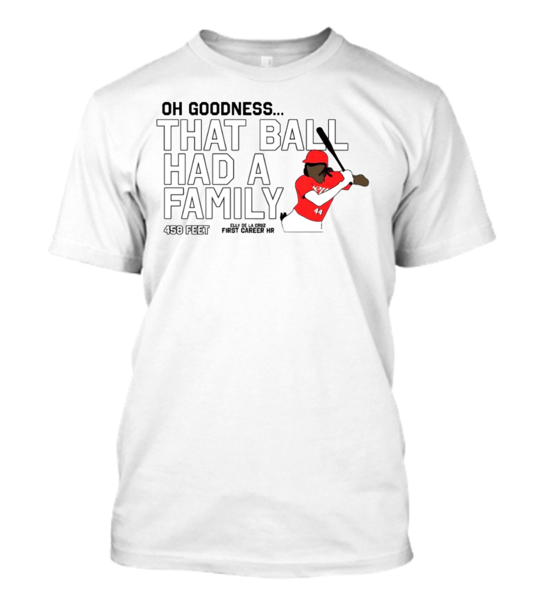 Oh Goodness That Ball Had A Family Baseball Player 458 Feet T-Shirt