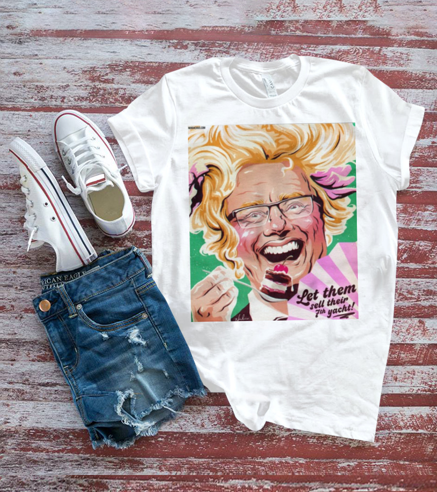 Philip Lowe Let Them Sell Their 7Th Yacht Cake T-Shirt