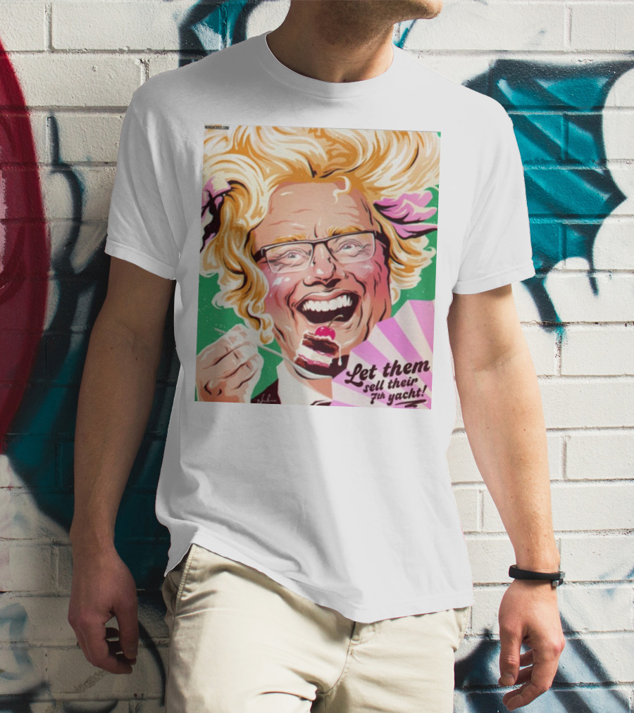 Philip Lowe Let Them Sell Their 7Th Yacht Cake T-Shirt