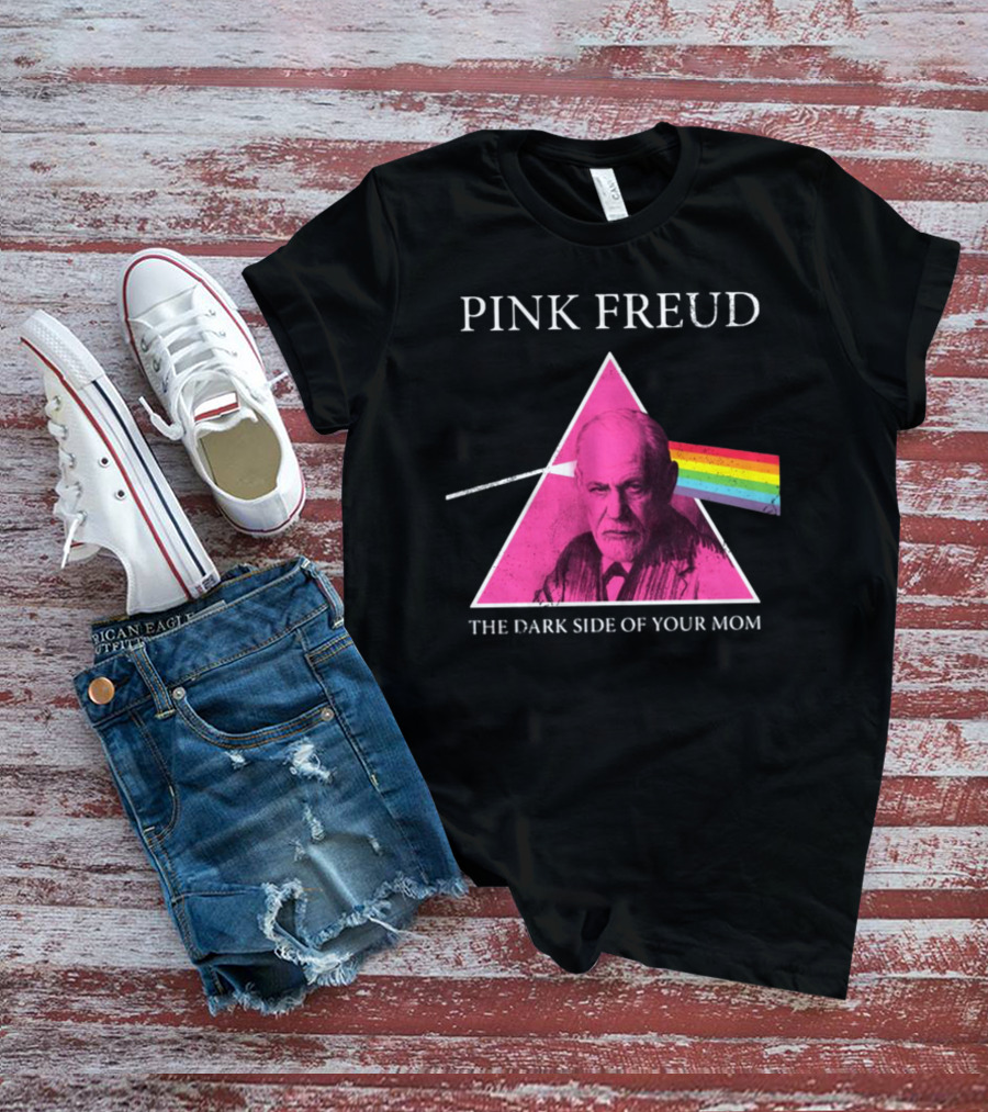 Pink Freud The Dark Side Of Your Mom Sigmund Freud Pink Floyd T-Shirt