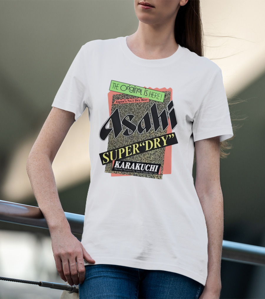 The Origina Is Here Japan's No 1 Dry Beer Asahi Super Dry Karakuchi T-Shirt