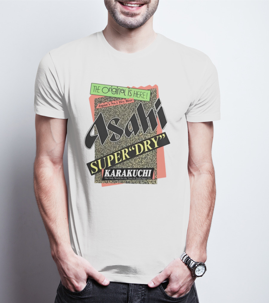The Origina Is Here Japan's No 1 Dry Beer Asahi Super Dry Karakuchi T-Shirt