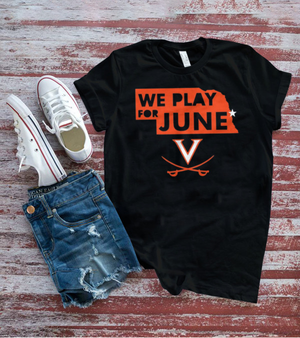 We Play For June Virginia Cavaliers V Logo Nebraska T-Shirt