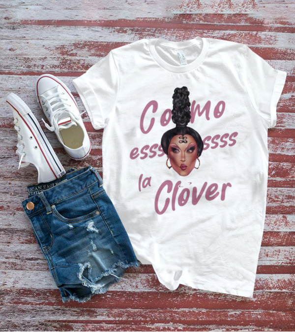 Clover Bish Merch Como Essss La Clóver Camiseta Blanca T-Shirt