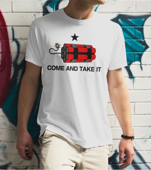 Come And Take It Dynamite Star T-Shirt