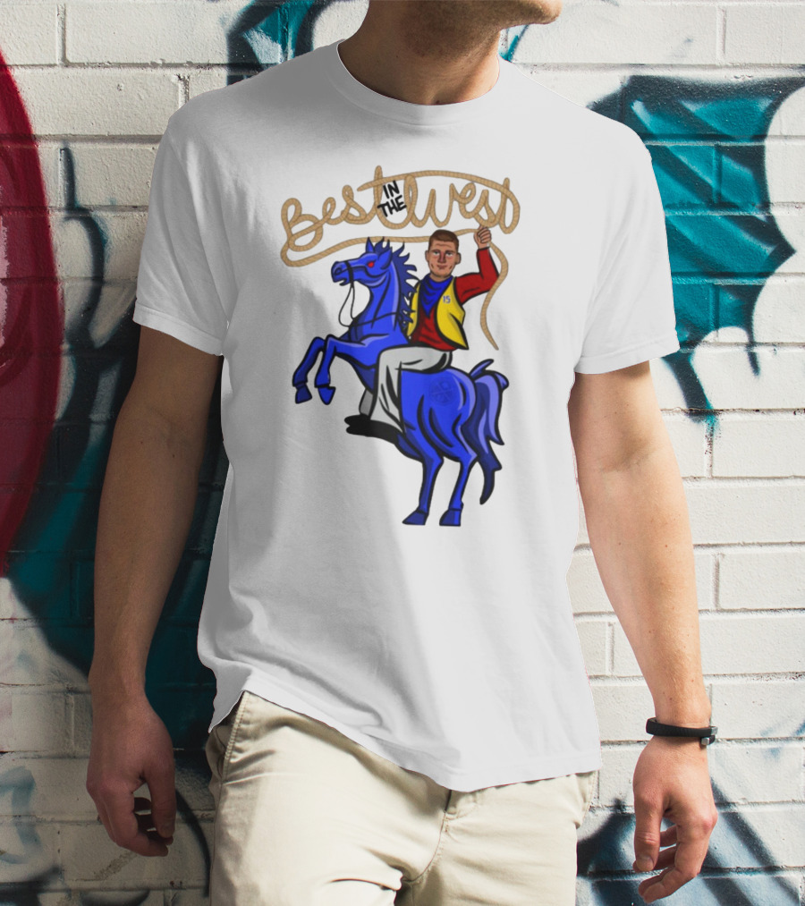 Nikola Jokic In The Best West Riding Blue Horse 15 T-Shirt