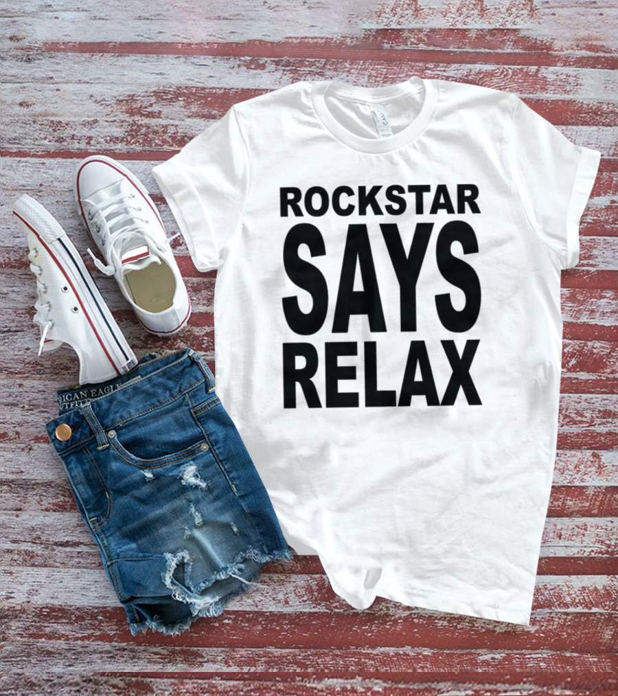 Rockstar Says Relax Relaxed Vibes Music T-Shirt