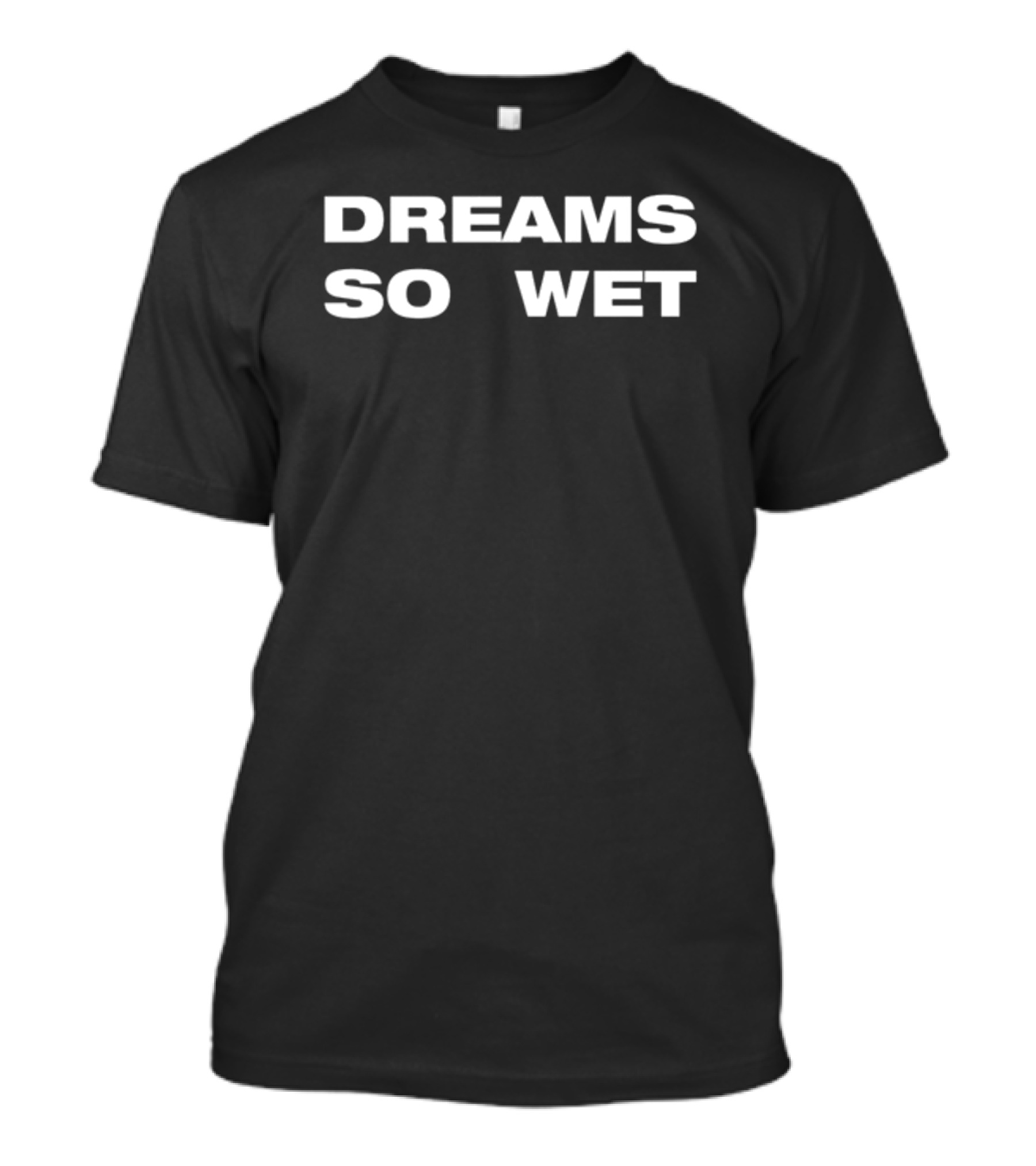Erika Jayne Dreams So Wet Text T-Shirt