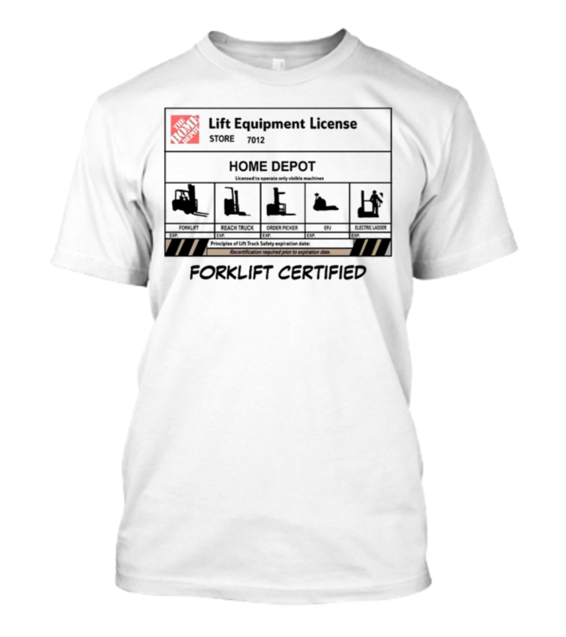 Forklift Certified Lift Equipment License Home Depot T-Shirt