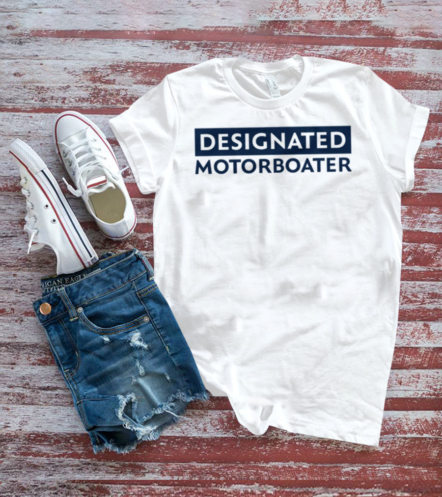 DESIGNATED MOTORBOATER T-Shirt