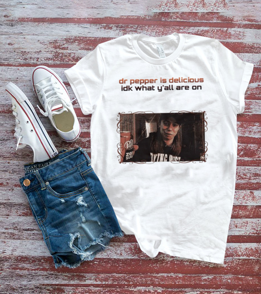Dr Pepper Is Delicious Idk What Y'all Are On Vintage Style Photo With Can T-Shirt