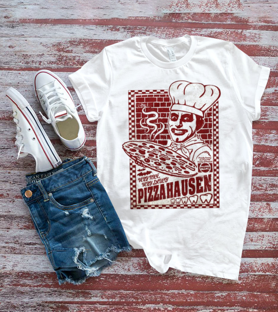 Very Nice Very Saucy Pizza Hausen Hot And Fresh With Pepsi Chef T-Shirt