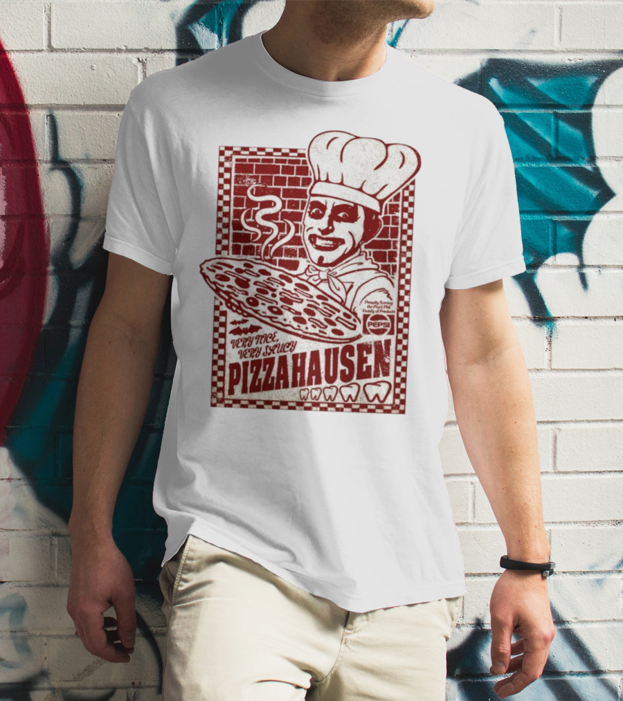Very Nice Very Saucy Pizza Hausen Hot And Fresh With Pepsi Chef T-Shirt