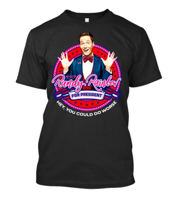 Randy Rainbow For President Hey You Could Do Worse Retro Campaign Stars T-Shirt