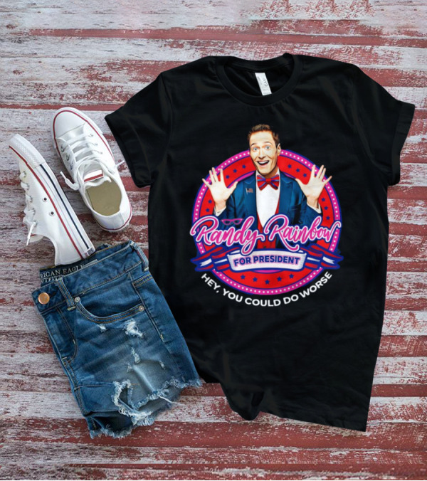 Randy Rainbow For President Hey You Could Do Worse Retro Campaign Stars T-Shirt