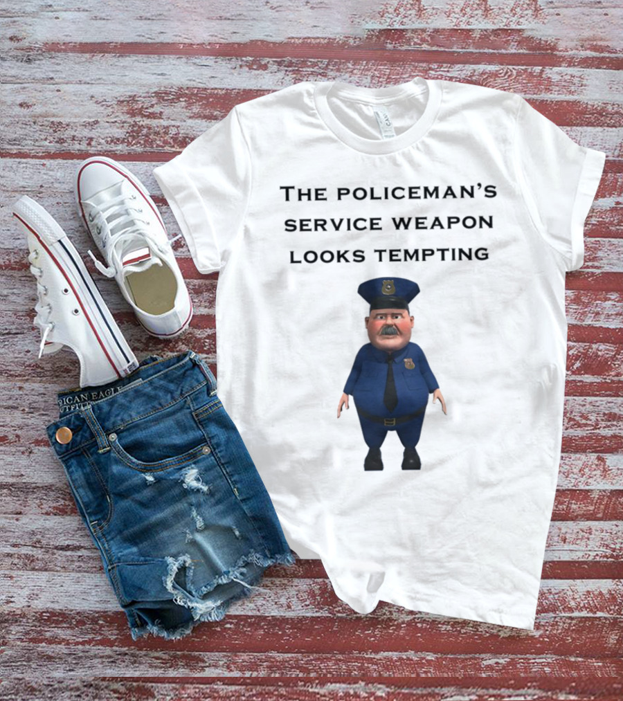 The Policeman's Service Weapon Looks Tempting Cartoon Officer Humor T-Shirt